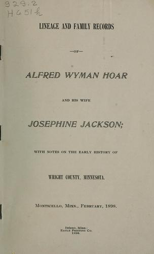 Lineage and family records of Alfred Wyman Hoar and his wife Josephine Jackson