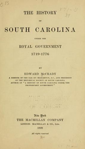 The history of South Carolina under the royal government, 1719-1776
