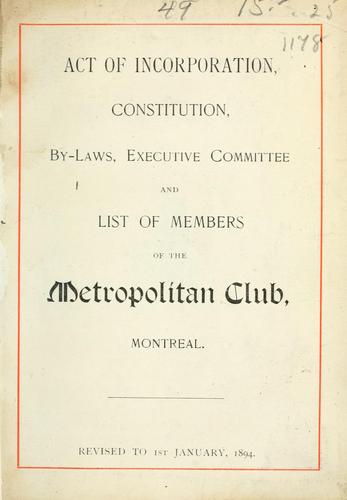 Act of incorporation, constitution, by-laws, executive committee and list of members of the Metropolitan Club, Montréal