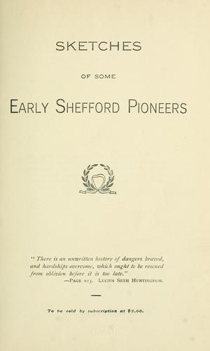 Sketches of some early Shefford pioneers. --