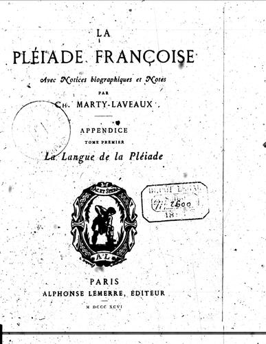 La pléiade françoise avec notices bibliographiques et notes