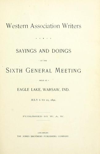 Sayings and doings of the sixth general meeting, held at Eagle Lake, Warsaw, Ind., July 6 to 10, 1891.