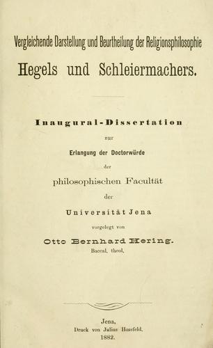 Vergleichende Darstellung und Beurtheilung der Religionsphilosophie Hegels und Schleiermachers.