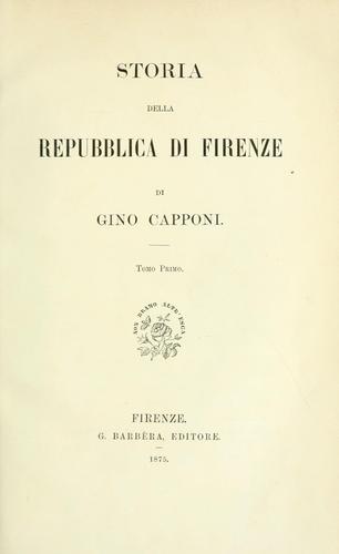 Storia della repubblica di Firenze di Gino Capponi.