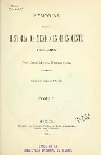 Memorias para la historia de México independiente 1822-1846...