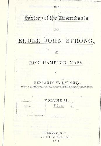 The history of the descendants of Elder John Strong, of Northampton, Mass.
