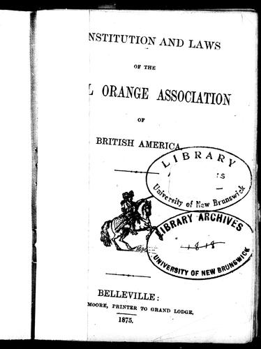 [Co]nstitution and laws of the [Loya]l Orange Association of British America