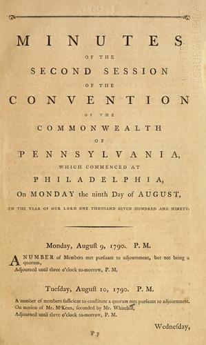 Minutes of the second session of the Convention of the commonwealth of Pennsylvania