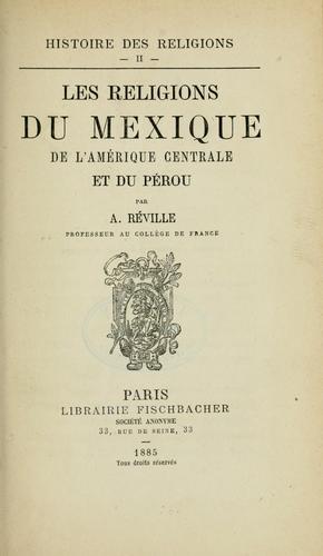 Les religions du Mexique, de l'Amérique centrale et du Pérou.