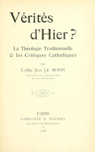 Vérités d'hier?  La théologie traditionnelle & les critiques catholiques.