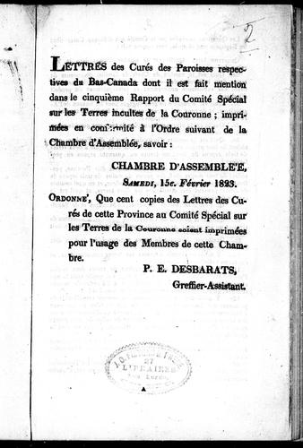 Lettres des curés des paroisses respectives du Bas-Canada dont il fait mention dans le cinquième rapport du Comité spécial sur les terres incultes de la couronne