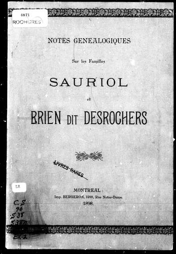 Notes généalogiques sur les familles Sauriol et Brien dit Desrochers