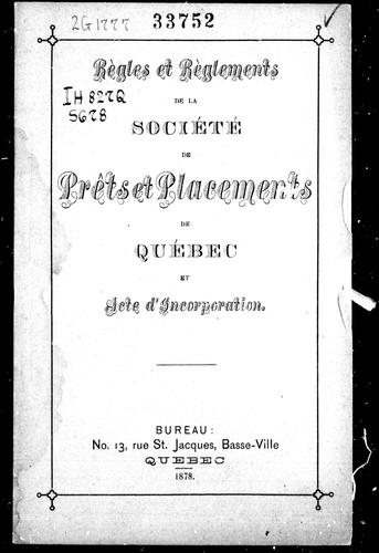 Règles et règlements de la Société de prêts et placements de Québec et Acte d'incorporation