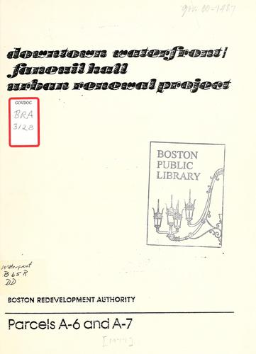 Downtown waterfront - Faneuil Hall renewal project developer's kit: parcels a-6, a-7, long wharf, Boston