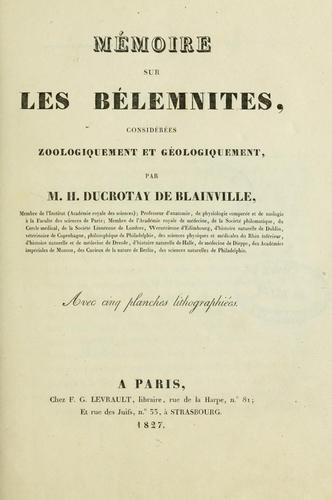 Mémoire sur les bélemnites, considérées zoologiquement et géologiquement.