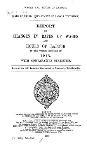 Report on changes in rates of wages and hours of labour in the United Kingdom in 1913
