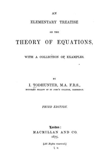 An elementary treatise on the theory of equations
