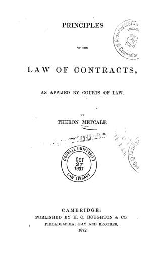 Principles of the law of contracts, as applied by courts of law