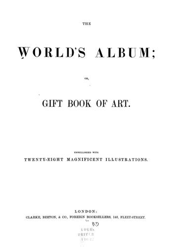 The world's album; or, Gift book of art.