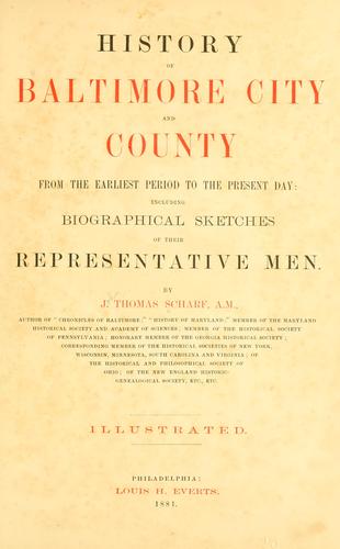 History of Baltimore city and county, from the earliest period to the present day: including biographical sketches of their representative men