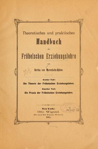 Theoretisches und praktisches handbuch der Fröbelschen erziehungslehre