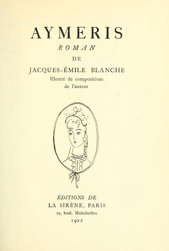 Discover 'Aymeris' by Jacques-Emile Blanche, a captivating tale of adventure, self-discovery, and the magical realms of fantasy.