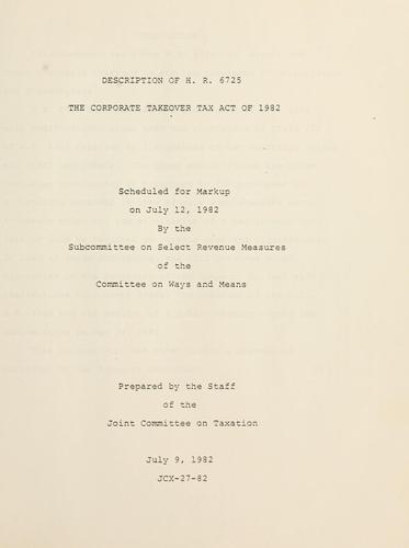 Description of H.R. 6725, the Corporate Takeover Tax Act of 1982