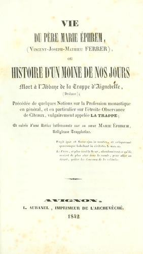 Vie du père Marie Éphrem, (Vincent-Joseph-Mathieu Ferrer)