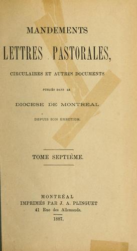 Mandements, lettres pastorales, circulaires et autres documents, publiés dans le diocèse de Montréal depuis son érection.