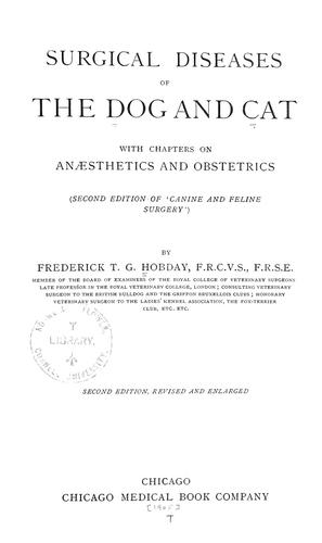 Surgical diseases of the dog and cat, with chapters on anaesthetics and obstetrics (second edition of 'Canine and feline surgery')