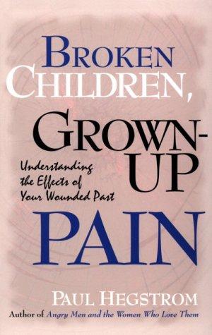 Broken Children, Grown-Up Pain