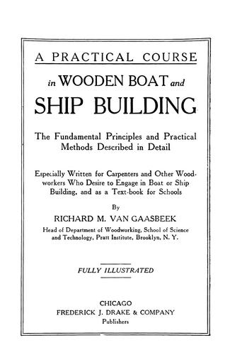 A practical course in wooden boat and ship building