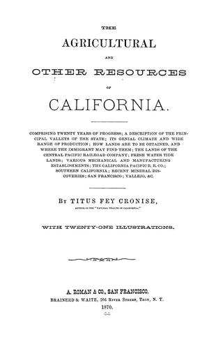 The agricultural and other resources of California ...