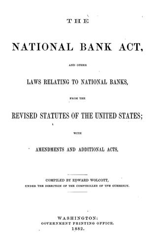 The national bank act, and other laws relating to national banks, from the revised statutes of the United States