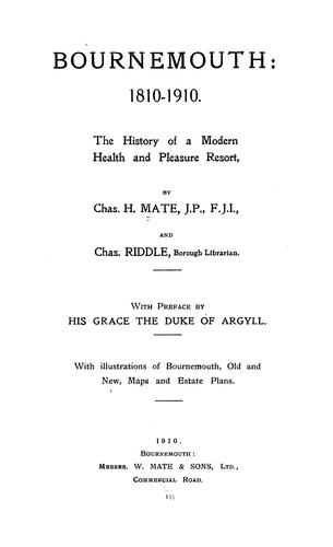 Bournemouth: 1810-1910, the history of a modern health and pleasure resort