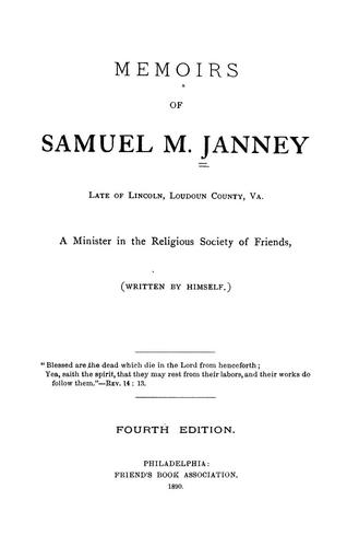 Memoirs of Samuel M. Janney, late of Lincoln, Loudoun County, Va