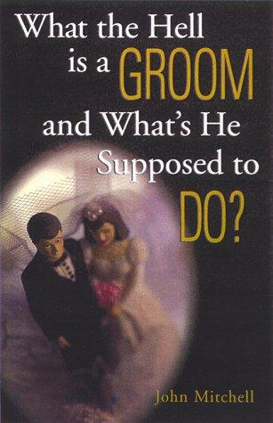 What the hell is a groom and what's he supposed to do?
