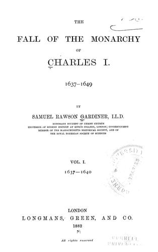 The fall of the monarchy of Charles I. 1637-1649