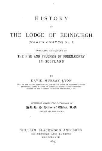 History of the Lodge of Edinburgh (Mary's Chapel) no.1.