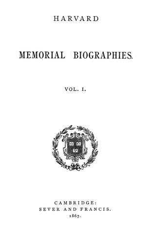 Harvard memorial biographies ...