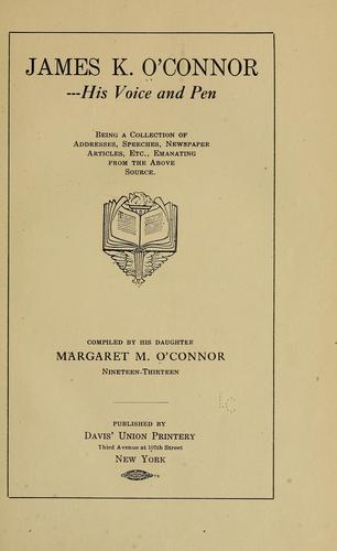 James K. O'Connor, his voice and pen