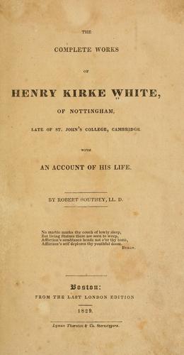 The complete works of Henry Kirke White 