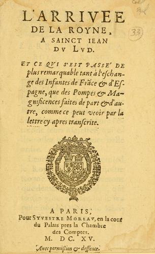 L' arrivee de la Royne à Sainct Jean dv Lvd
