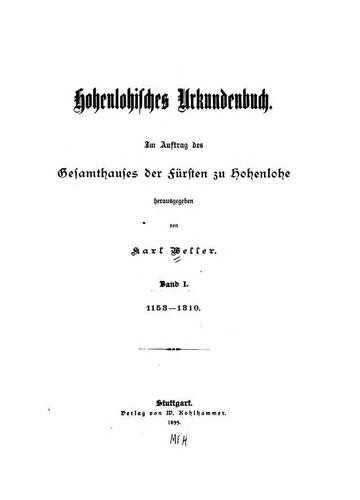Hohenlohisches Urkundenbuch: Im Auftrag des Gesamthauses der Fürsten zu Hohenlohe