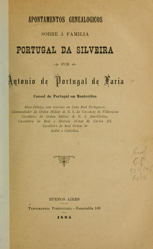 Apontamentos genealogicos sobre a familia Portugal da Silveira.