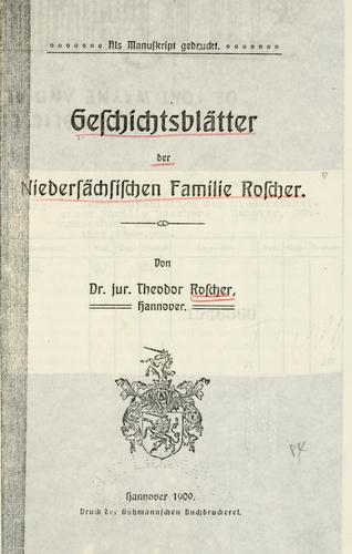 Geschichtsblätter der niedersächsischen Familie Roscher.