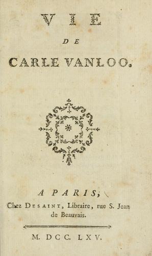 Vie de Carle Vanloo.