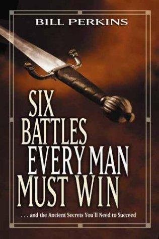 Six Battles Every Man Must Win