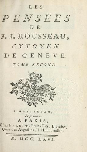 Les pensées de J.J. Rousseau, citoyen de Geneve.