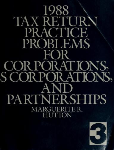1988 tax return practice problems for corporations, S corporations, and partnerships